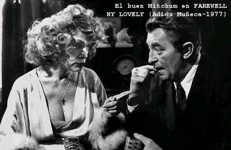 El buen Mitchum en FAREWELL MY LOVELY (Adi&oacute;s Mu&ntilde;eca-1977)