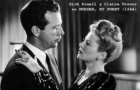 Dick Powell y Claire Trevor en MURDER, MY SWEET (1944)
