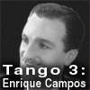 Tango (3): Enrique Campos