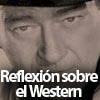 Apuntes para una reflexi�n sobre el Western