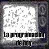 La programaci�n de hoy